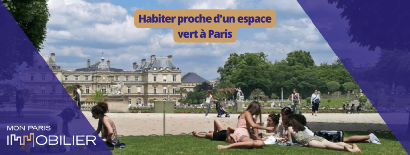 Habiter proche d'un espace vert à Paris