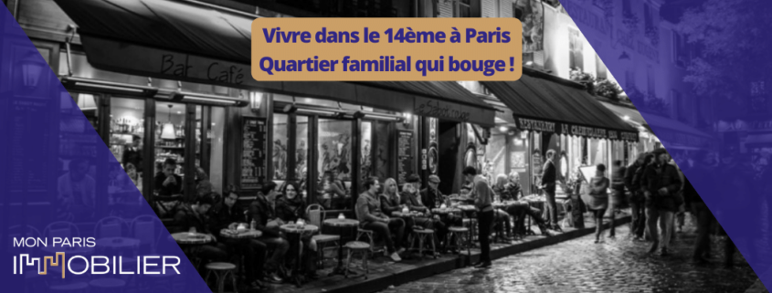 Vivre dans le 14ème à Paris Quartier familial qui bouge