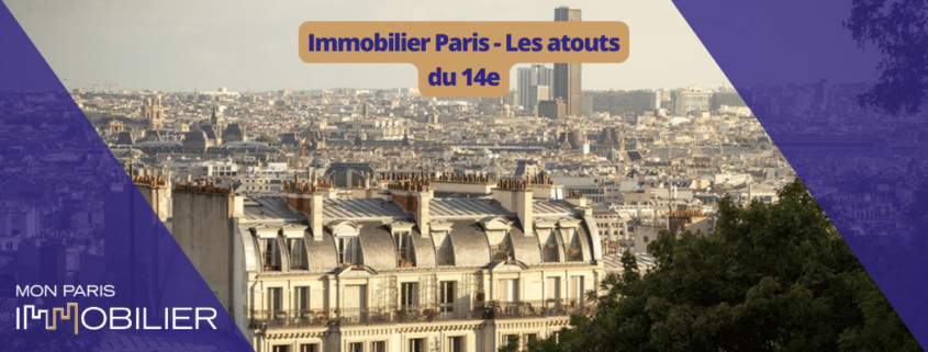 Immobilier - Les atouts du 14è à Paris