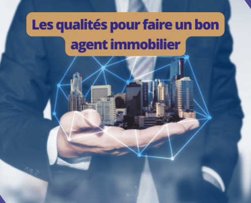 Les qualités pour faire un bon agent immobilier