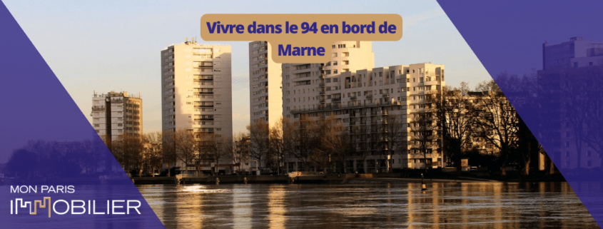 Vivre dans le 94 en bord de Marne